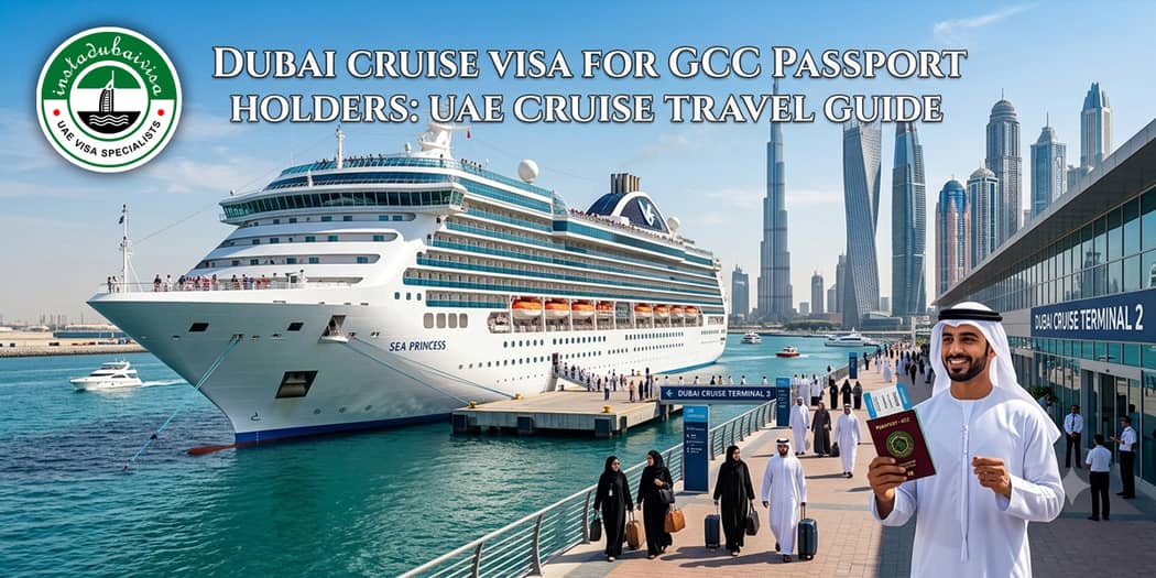 Dubai Cruise Visa for GCC Passport Holders: Complete UAE Cruise Travel Guide